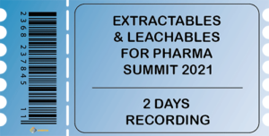 Extractables & Leachables for Pharma Summit 2021 - 2 Days Recording