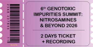 6th Genotoxic Impurities Summit: Nitrosamines & Beyond 2026 - 2 Days Ticket + Recording